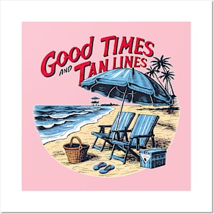 Good times and tan lines! fun summer vacation travel memes tee Posters and Art